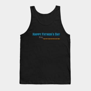 Happy Father's Day Thanks For Putting Up With My Mom Tank Top